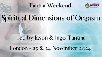 Tantra Weekend: Spiritual Dimensions of Orgasm