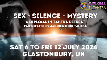 Diploma in Tantra Retreat: Sex - Silence - Mystery